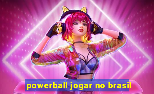 powerball jogar no brasil